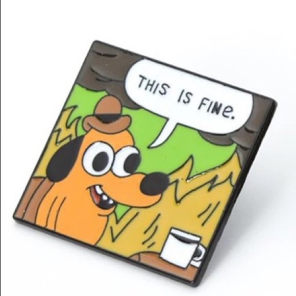 🎉 New This is Fine Fire Meme Pin - Picture 2 of 3